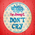 The Jimmy C - Don't Cry