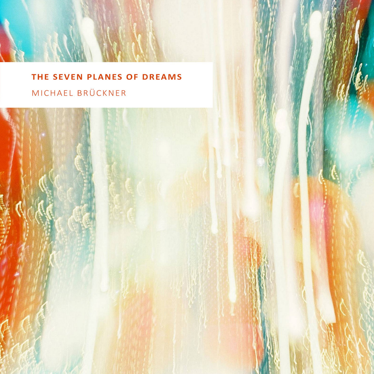 The Seven Planes of Dreams [CYD 0120] | Michael Brückner