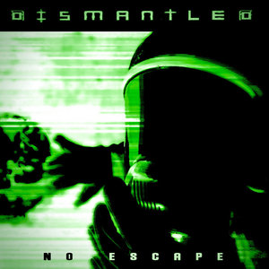 Dismantled — No Escape