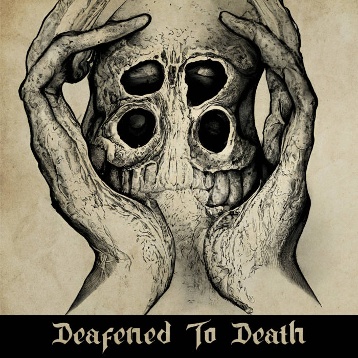 Deafened To Death | Deafened To Death