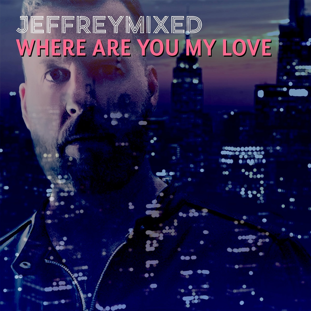 Where Are You My Love | Jeffreymixed
