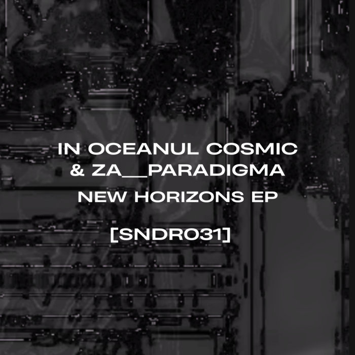 In Oceanul Cosmic & Za__Paradigma New Horizons Ep [SNDR031] | Sendero.