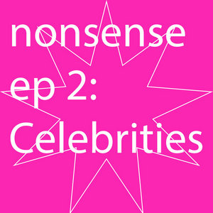 nonsense ep 2 - Celebrities cover