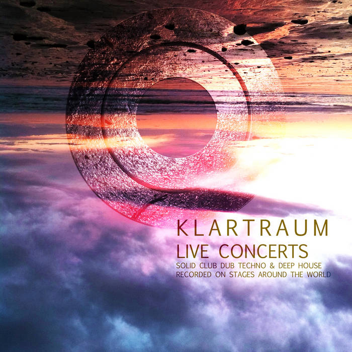 KLARTRAUM LIVE CONCERTS SOLID CLUB DUB TECHNO & DEEP HOUSE.