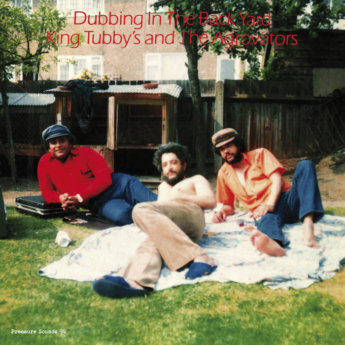 Dubbing in the backyard | King Tubby & The Aggrovators | Pressure