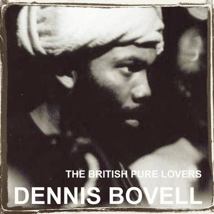The British Pure Lovers | Dennis Bovell MBE