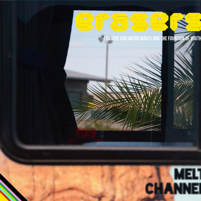 ≷≷ERASERS≶≶ Melt Channel