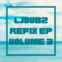 LJDubz Refix EP Vol.3 (Mega Edition) cover art