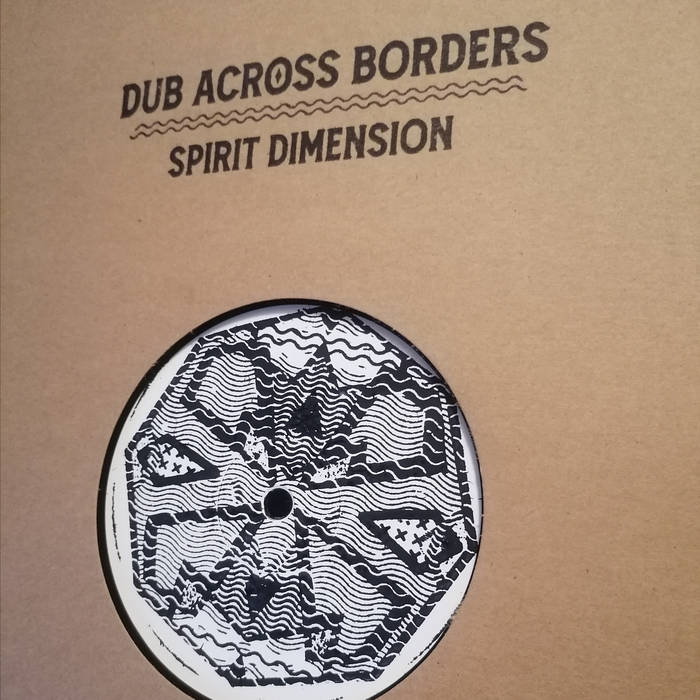Dub Across Borders - Spirit Dimension | basscomesaveme