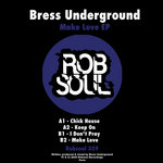 Bress Underground - Make Love EP
