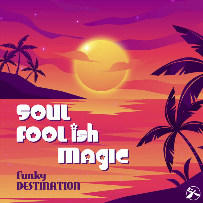 Soul Foolish Magic | Funky Destination | Timewarp Music