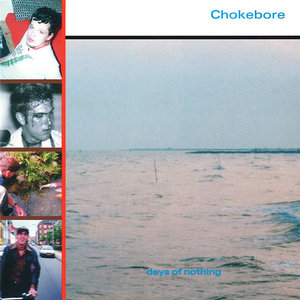 Chokebore — Days of Nothing