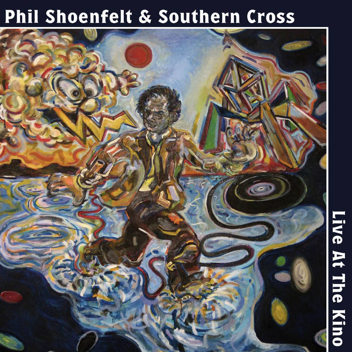 Live At The Kino | Phil Shoenfelt & Southern Cross