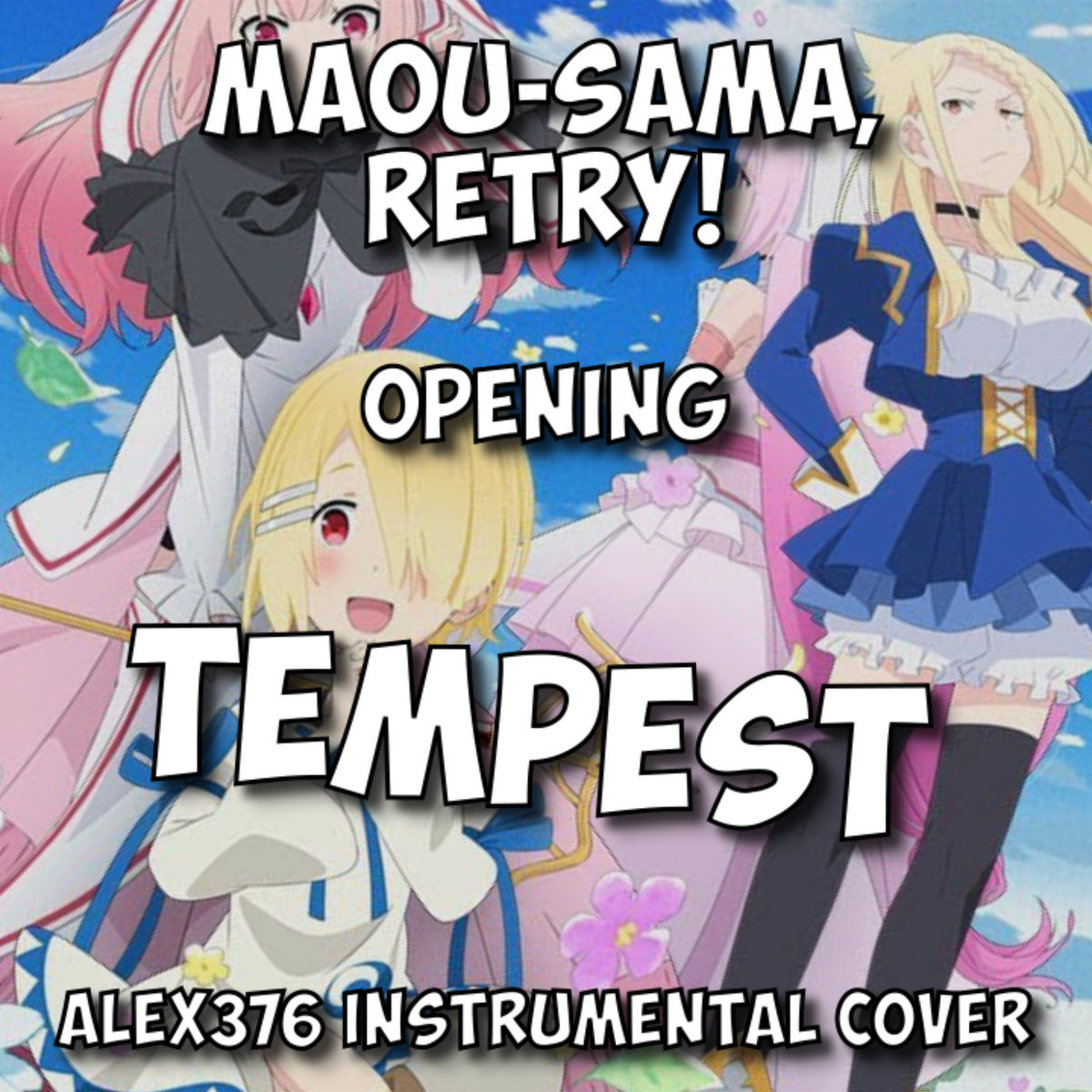 Maou-sama, Retry! - OP - TEMPEST (Alex376 Instrumental Cover)