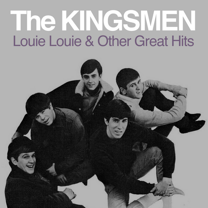 LOUIE LOUIE by The Kingsmen