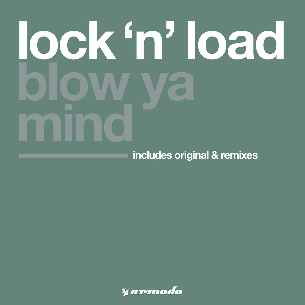 Blow Ya Mind (Original & Remixes) | Lock 'N Load