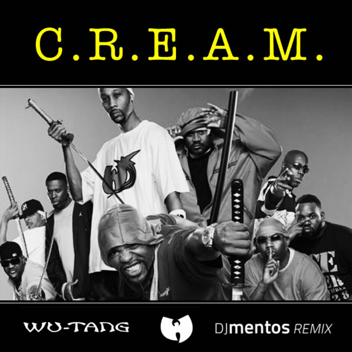 C.R.E.A.M. | Wu-Tang Clan - remix by dj mentos | dj mentos