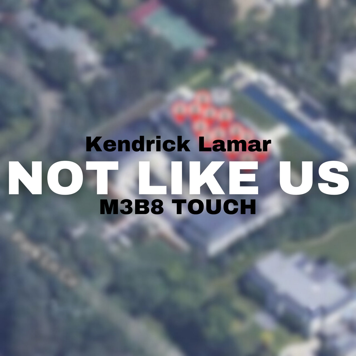 Kendrick Lamar - Not Like Us (M3B8 Touch)
