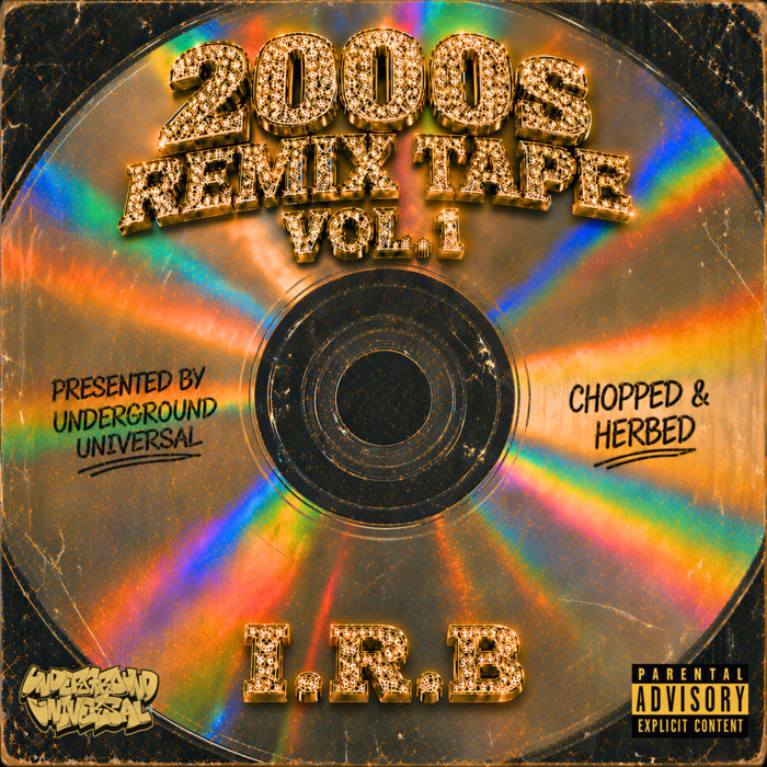 2000s REMIX TAPE VOL. 1 | I.R.B | Underground Universal