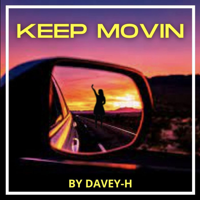 Keep Movin Davey H
