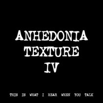 ANHEDONIA TEXTURE IV [TF00104] cover art