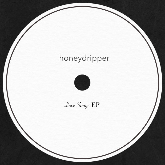 Love Songs EP Honeydripper