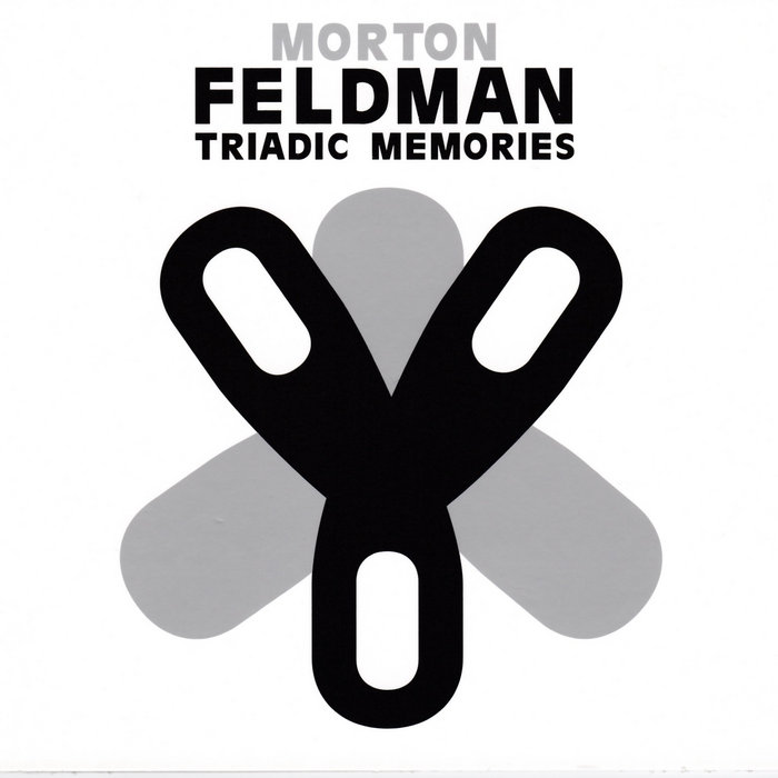 Triadic Memories Performed by Jean-Luc Fafchamps | Morton Feldman