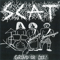 SCAT - GRIND OR DIE!