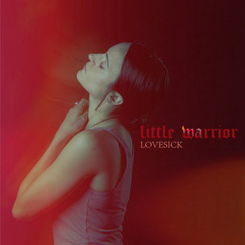 Lovesick - EP | Little Warrior