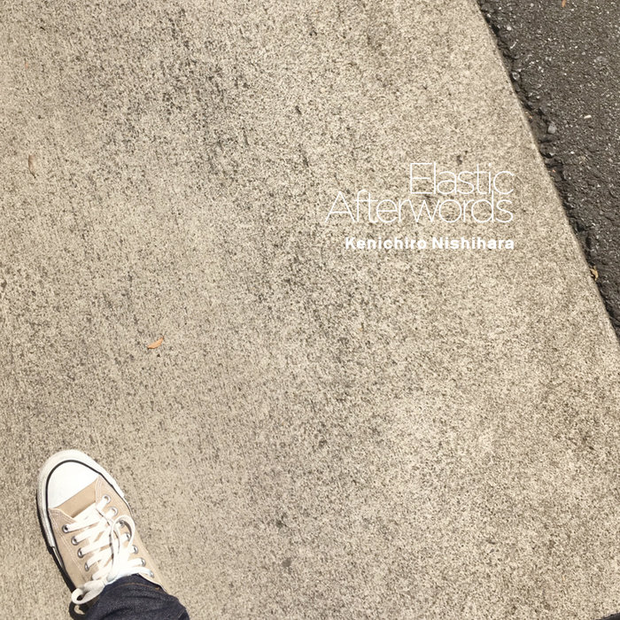 Elastic Afterwords | Kenichiro Nishihara