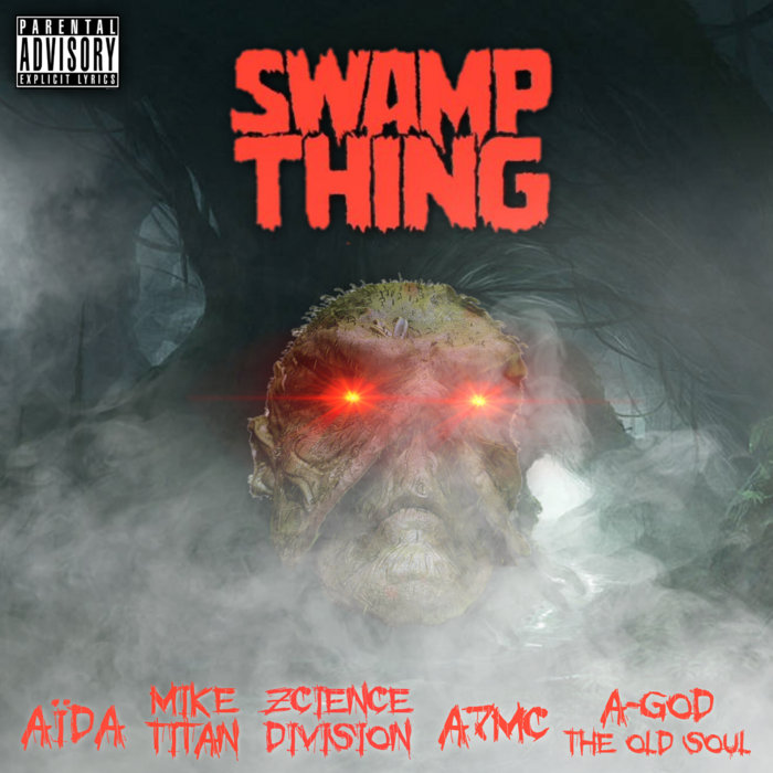 Swamp Thing | Mike Titan X A7MC X Zcience Division (Feat. Aida & A-God ...