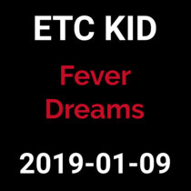 2019-01-09 - Fever Dreams (live show) cover art