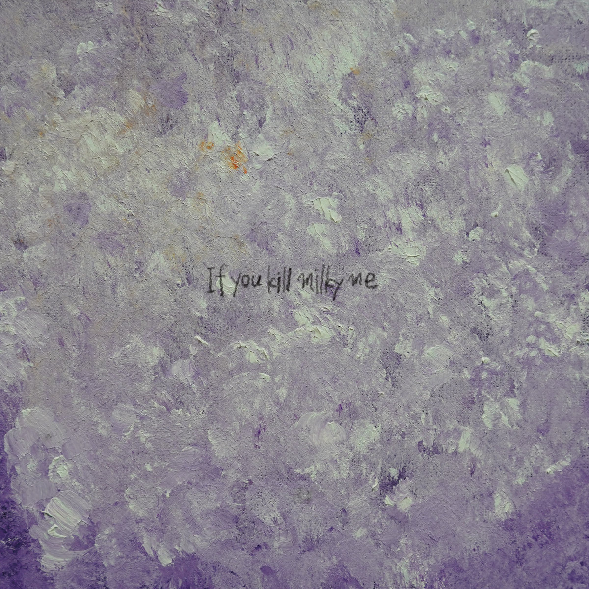 If You Kill Milky Me | Killmilky | Gerpfast Record