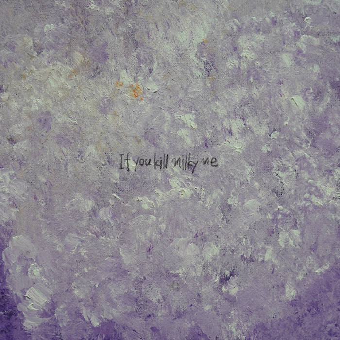If You Kill Milky Me | Killmilky | Gerpfast Record