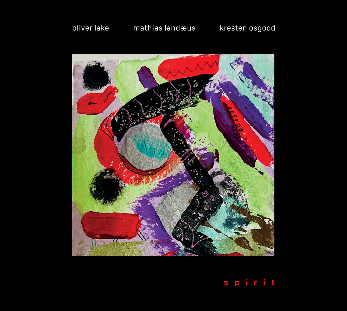 Spirit | Oliver Lake, Mathias Landaeus, Kresten Osgood | Mathias Spirit | Oliver Lake, Mathias Landaeus, Kresten Osgood | Mathias