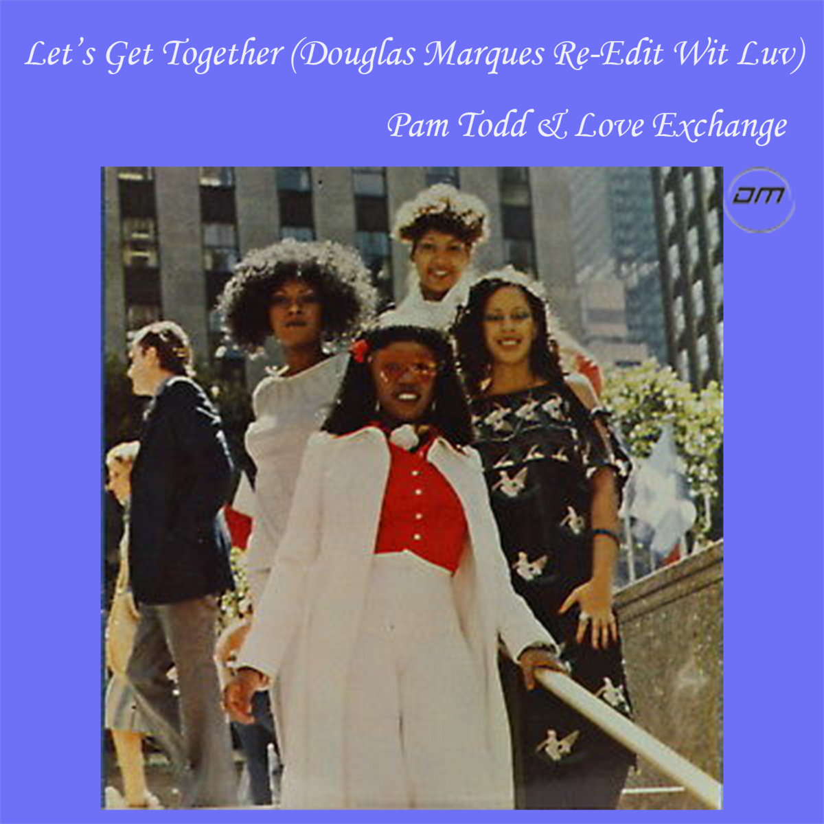 Pam Todd & Love Exchange - Let's Get Together (Douglas