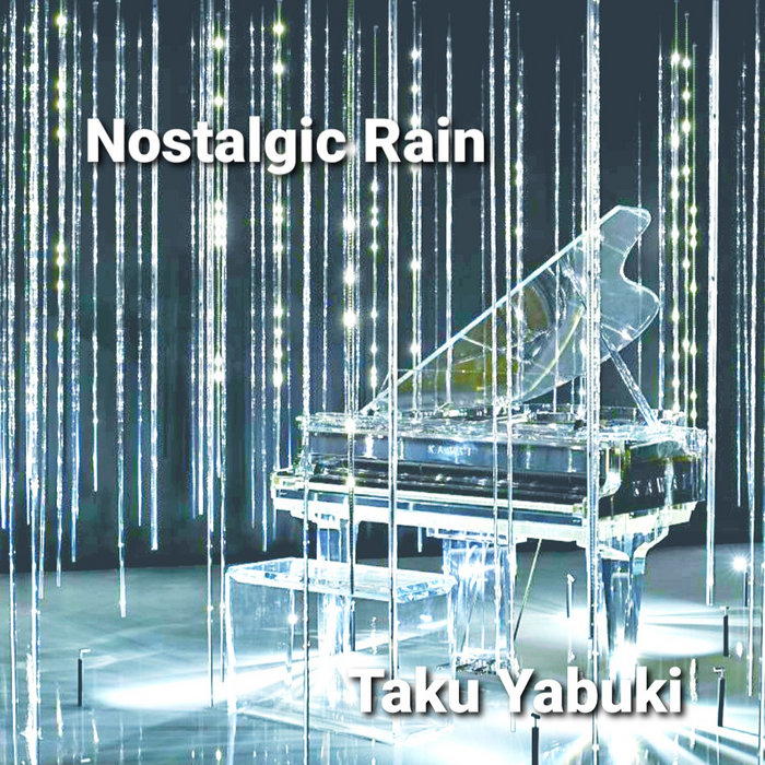 Nostalgic Rain(With Bonus Item.Sheet Music) | Taku Yabuki