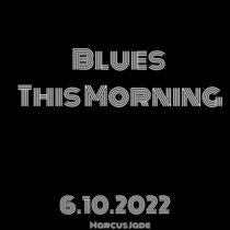 Blues This Morning ( June 10th, 2022) cover art