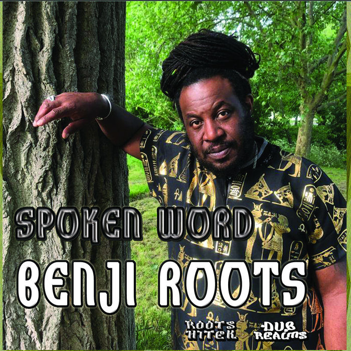 SPOKEN WORD - BENJI ROOTS | BENJI ROOTS & ROOTS HITEK | Roots Hitek
