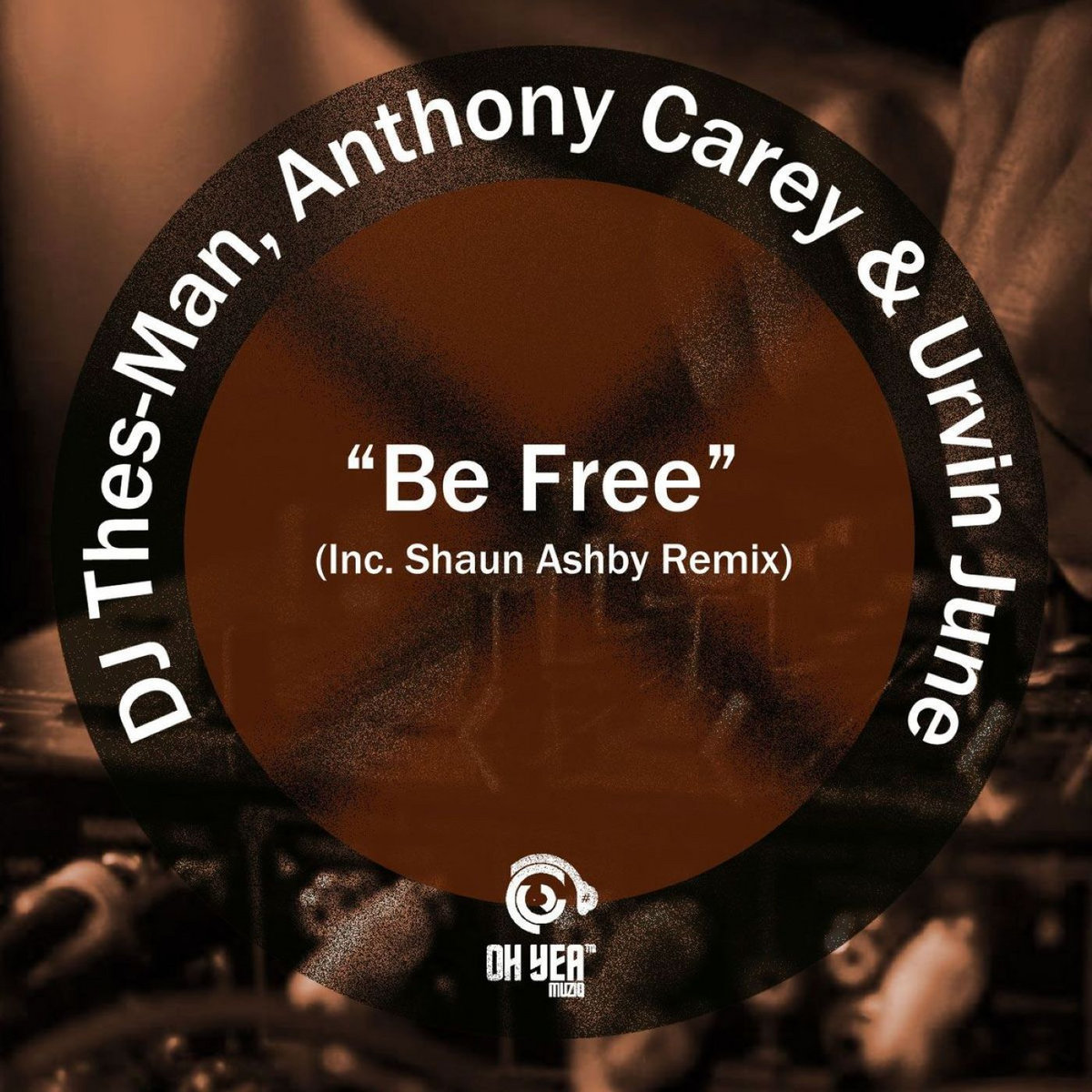 Be Free (Incl. Shaun Ashby Remix) | DJ Thes-Man, Anthony Carey & Urvin ...