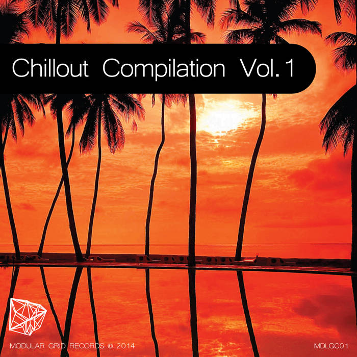 Chillout Compilation Vol.1 | Various Artists | Modular Grid Records