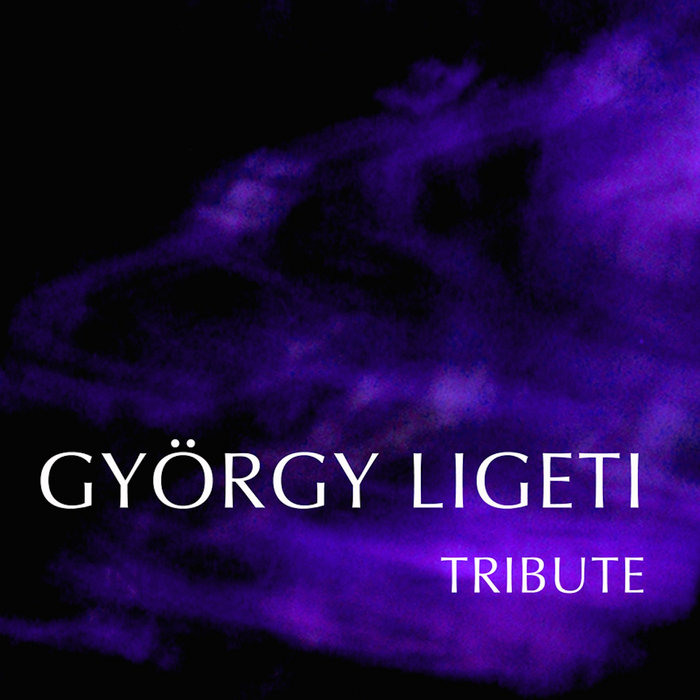 Gyorgy Ligeti Tribute Various Antipolis Recordings gyorgy ligeti tribute by various