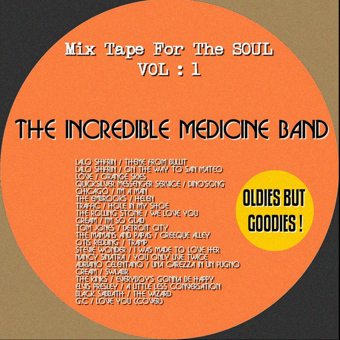 MIX TAPE FOR THE SOUL (Vol.1) The Incredible Medicine Band