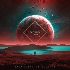 Bachelors of Science — Within This Moment