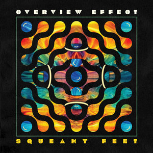 Squeaky Feet — Overview Effect