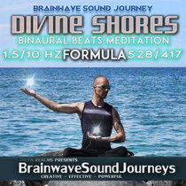 DIVINE SHORES:V1 "Deep Divide"  Delta Healing Brainwaves | 417|528 Hz Solfeggio cover art