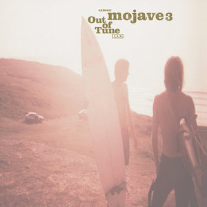 Mojave 3 — Out of Tune (2026 Remaster)