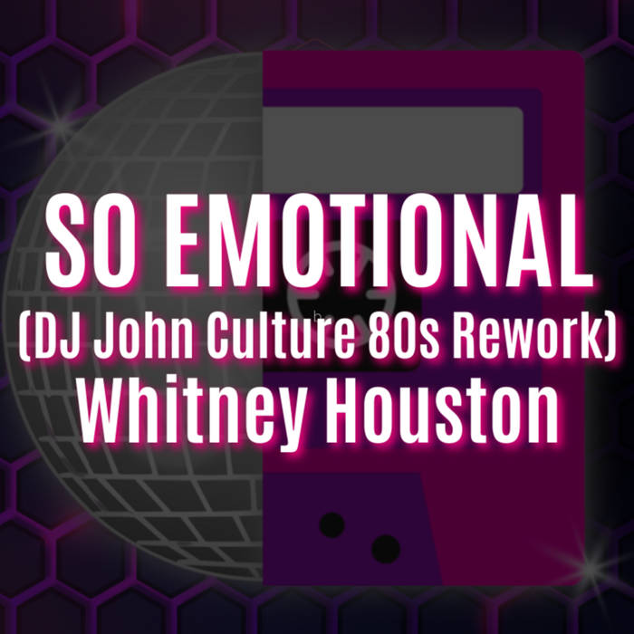 So Emotional (DJ John Culture 80s Rework) Whitney Houston DJ John