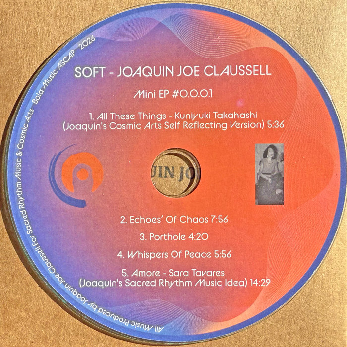SOFT BY JOAQUIN JOE CLAUSSELL. A SPECIAL MAKESHIFT LIMITED CD
