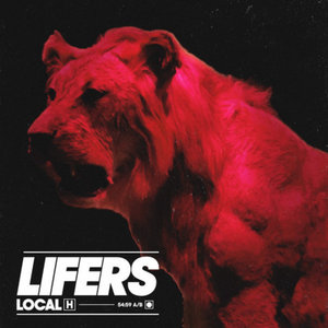 Local H — LIFERS
